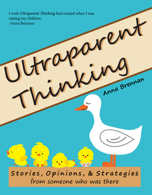 Ultraparent Thinking: Stories, Opinions, & Strategies (paperback)